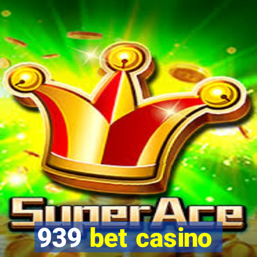 939 bet casino